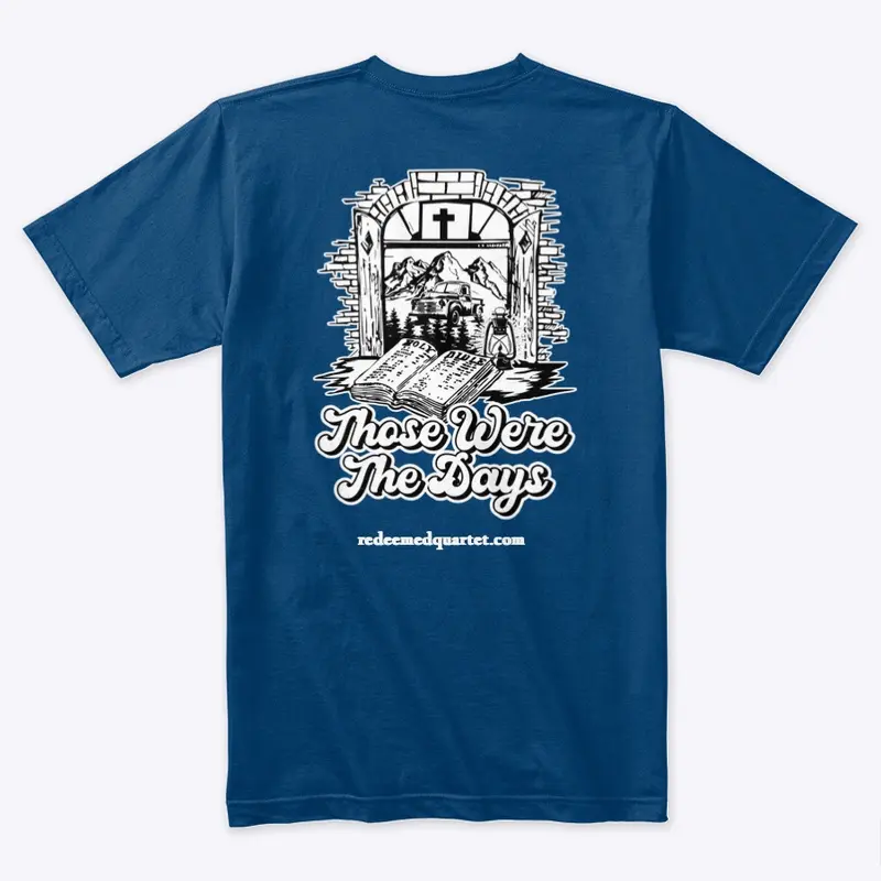 "Those Were The Days" T-Shirt